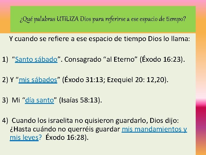 ¿Qué palabras UTILIZA Dios para referirse a ese espacio de tiempo? Y cuando se