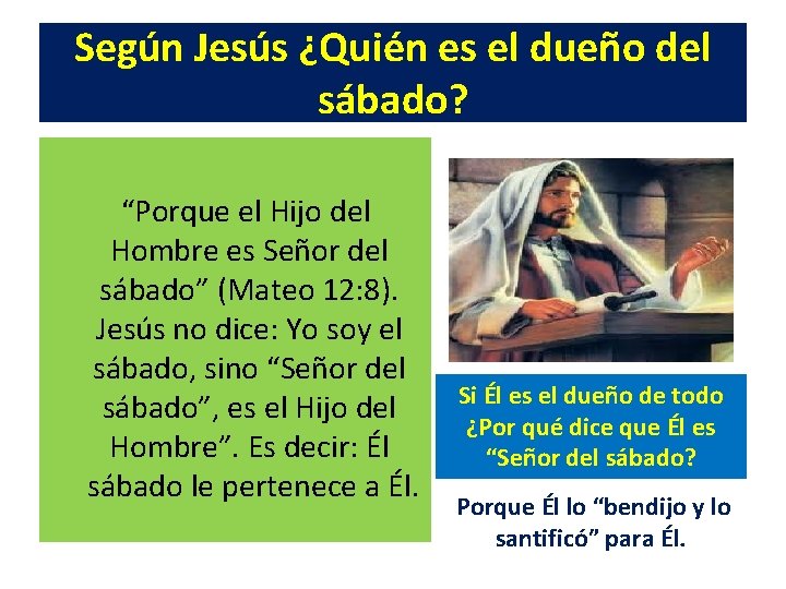 Según Jesús ¿Quién es el dueño del sábado? “Porque el Hijo del Hombre es