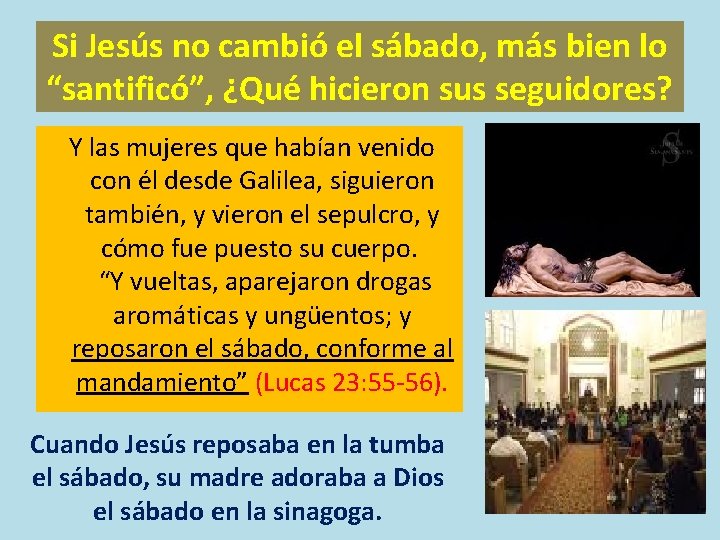 Si Jesús no cambió el sábado, más bien lo “santificó”, ¿Qué hicieron sus seguidores?