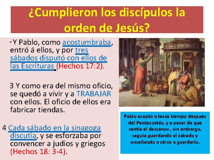 ¿Cumplieron los discípulos la orden de Jesús? “ Y Pablo, como acostumbraba, entró á