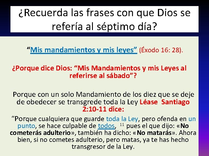 ¿Recuerda las frases con que Dios se refería al séptimo día? “Mis mandamientos y