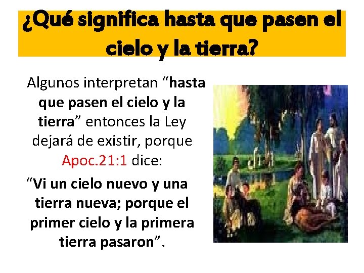 ¿Qué significa hasta que pasen el cielo y la tierra? Algunos interpretan “hasta que