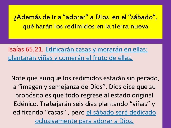 ¿Además de ir a “adorar” a Dios en el “sábado”, qué harán los redimidos