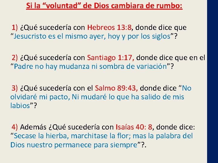  Si la “voluntad” de Dios cambiara de rumbo: 1) ¿Qué sucedería con Hebreos