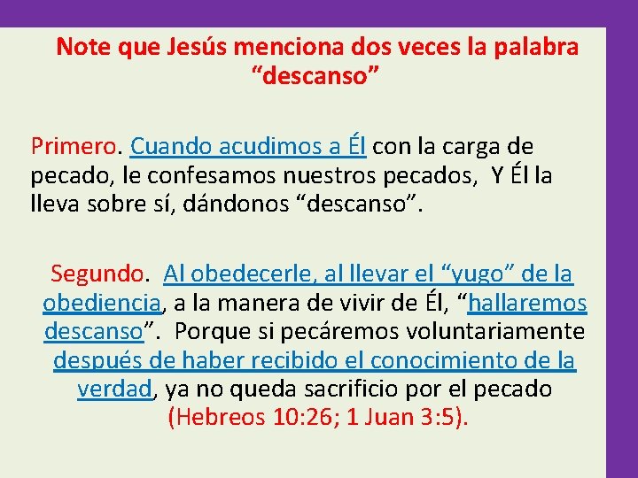  Note que Jesús menciona dos veces la palabra “descanso” Primero. Cuando acudimos a