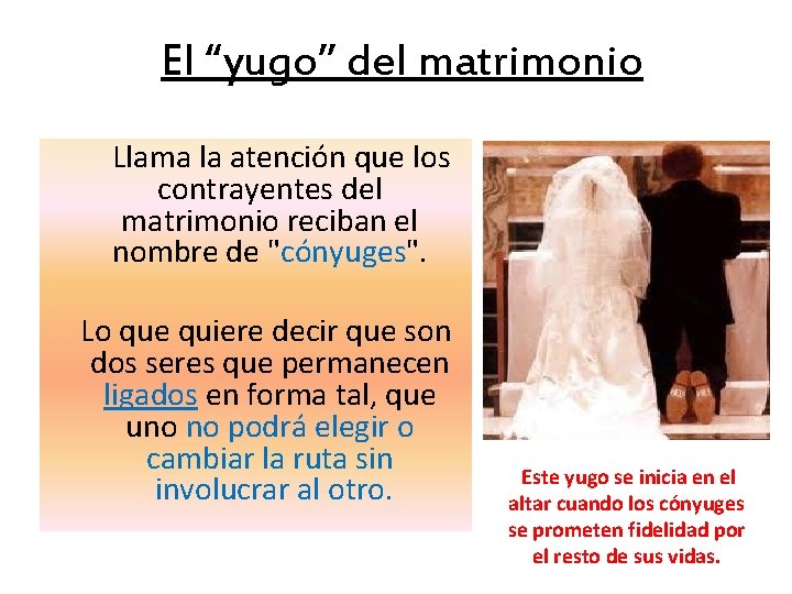  El “yugo” del matrimonio Llama la atención que los contrayentes del matrimonio reciban