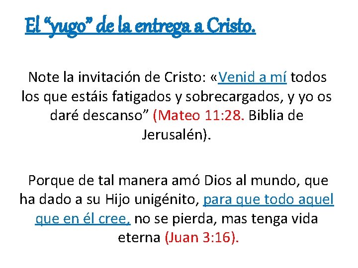  El “yugo” de la entrega a Cristo. Note la invitación de Cristo: «Venid