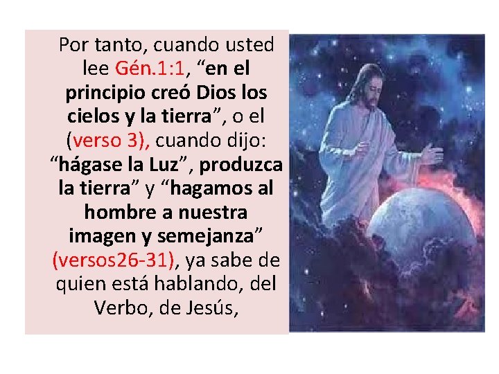  Por tanto, cuando usted lee Gén. 1: 1, “en el principio creó Dios