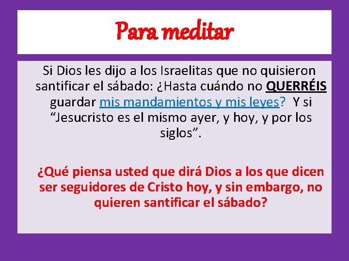 Para meditar Si Dios les dijo a los Israelitas que no quisieron santificar el