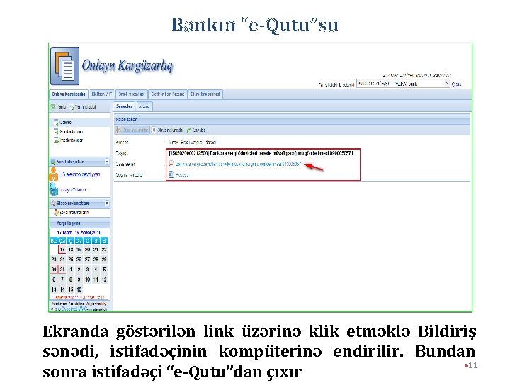 Bankın “e-Qutu”su Ekranda göstərilən link üzərinə klik etməklə Bildiriş sənədi, istifadəçinin kompüterinə endirilir. Bundan