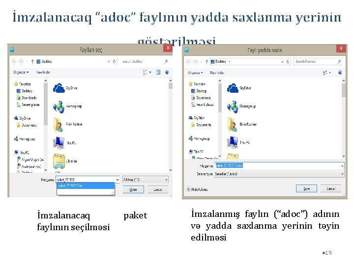 İmzalanacaq “adoc” faylının yadda saxlanma yerinin göstərilməsi İmzalanacaq faylının seçilməsi paket İmzalanmış faylın (“adoc”)