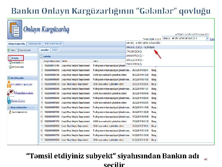 Bankın Onlayn Kargüzarlığının “Gələnlər” qovluğu “Təmsil etdiyiniz subyekt” siyahısından Bankın adı l 8 