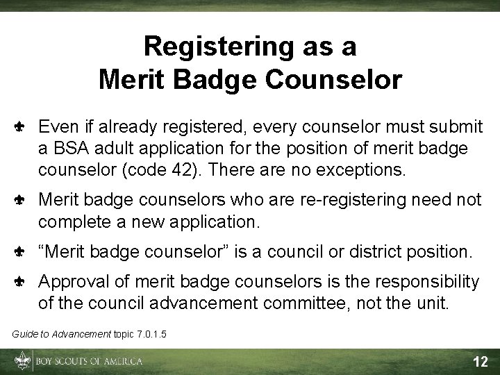 Registering as a Merit Badge Counselor Even if already registered, every counselor must submit