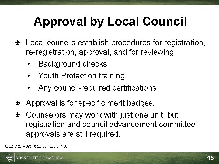 Approval by Local Council Local councils establish procedures for registration, re-registration, approval, and for