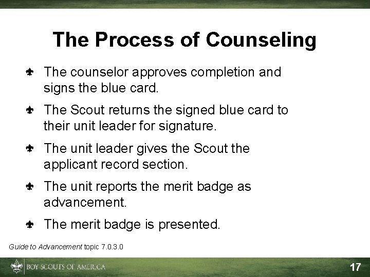 The Process of Counseling The counselor approves completion and signs the blue card. The