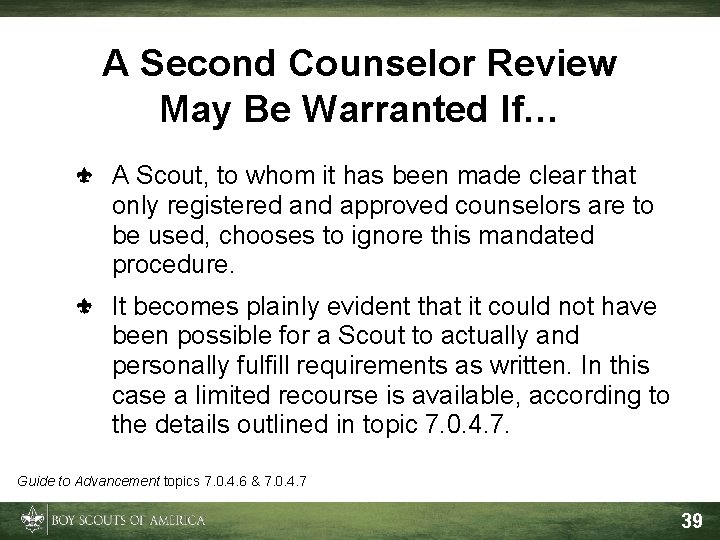A Second Counselor Review May Be Warranted If… A Scout, to whom it has