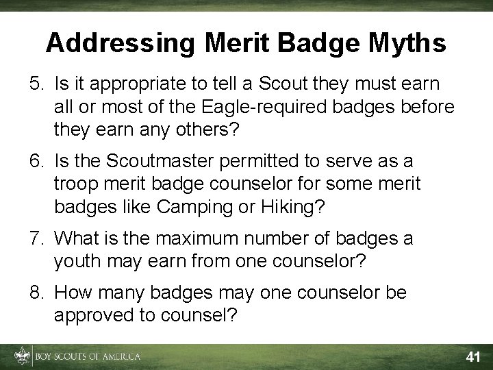 Addressing Merit Badge Myths 5. Is it appropriate to tell a Scout they must