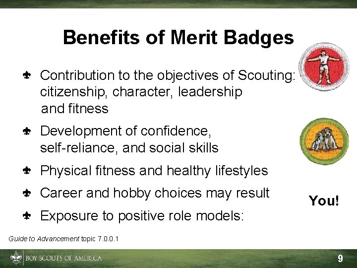 Benefits of Merit Badges Contribution to the objectives of Scouting: citizenship, character, leadership and