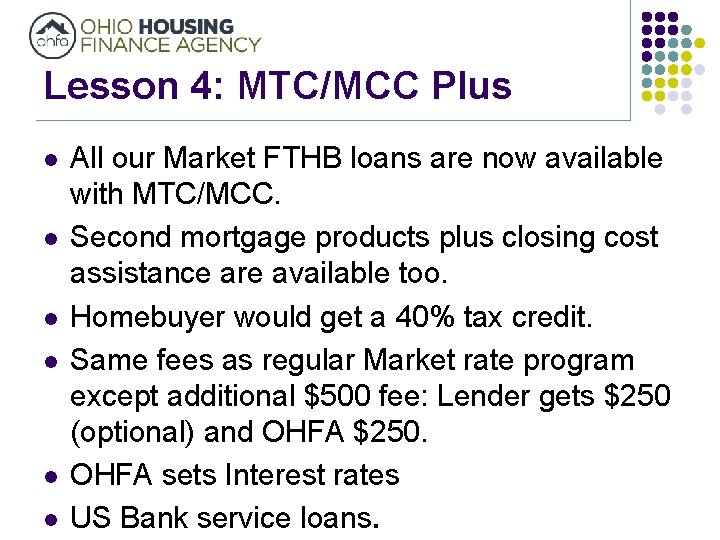 Lesson 4: MTC/MCC Plus l l l All our Market FTHB loans are now