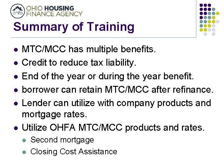 Summary of Training l l l MTC/MCC has multiple benefits. Credit to reduce tax