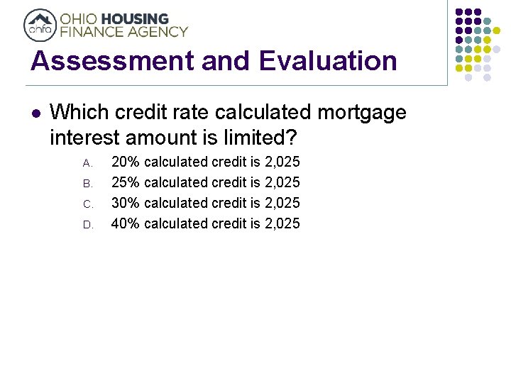 Assessment and Evaluation l Which credit rate calculated mortgage interest amount is limited? A.