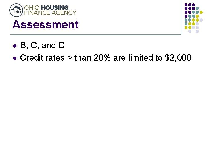 Assessment l l B, C, and D Credit rates > than 20% are limited
