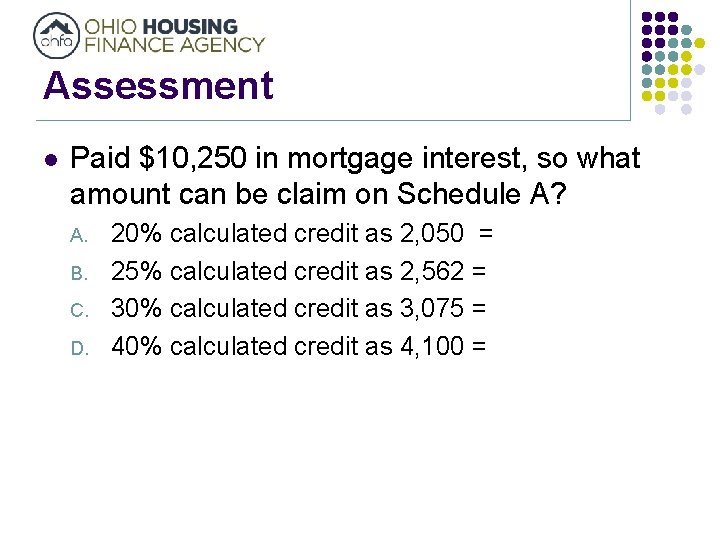 Assessment l Paid $10, 250 in mortgage interest, so what amount can be claim