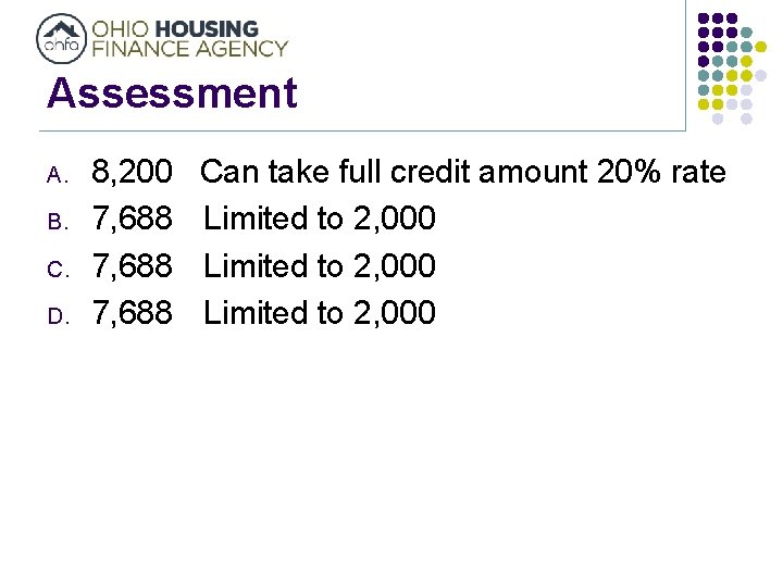 Assessment A. B. C. D. 8, 200 Can take full credit amount 20% rate