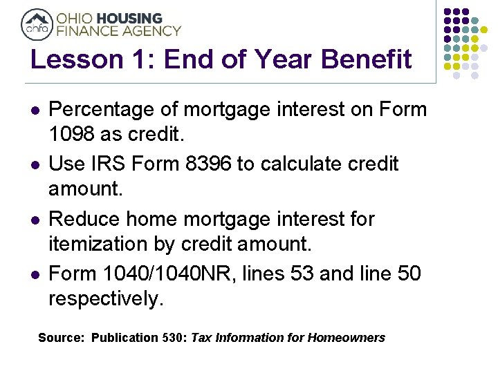 Lesson 1: End of Year Benefit l l Percentage of mortgage interest on Form