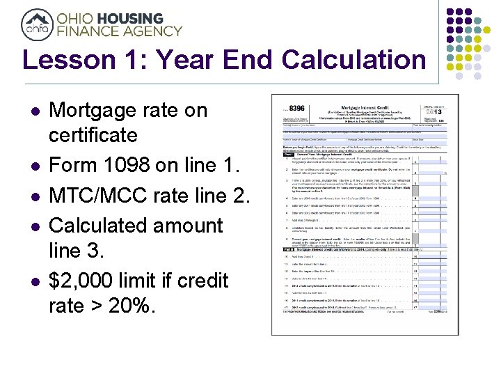 Lesson 1: Year End Calculation l l l Mortgage rate on certificate Form 1098