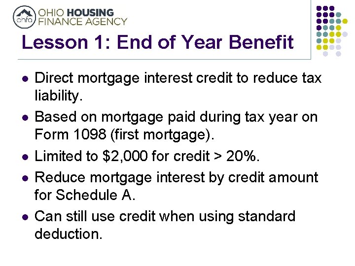 Lesson 1: End of Year Benefit l l l Direct mortgage interest credit to