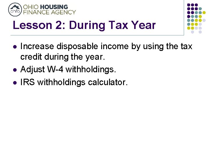 Lesson 2: During Tax Year l l l Increase disposable income by using the