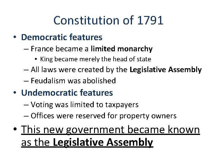 Constitution of 1791 • Democratic features – France became a limited monarchy • King