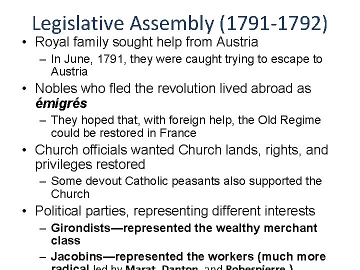 Legislative Assembly (1791 -1792) • Royal family sought help from Austria – In June,