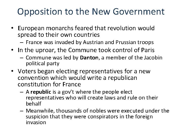 Opposition to the New Government • European monarchs feared that revolution would spread to