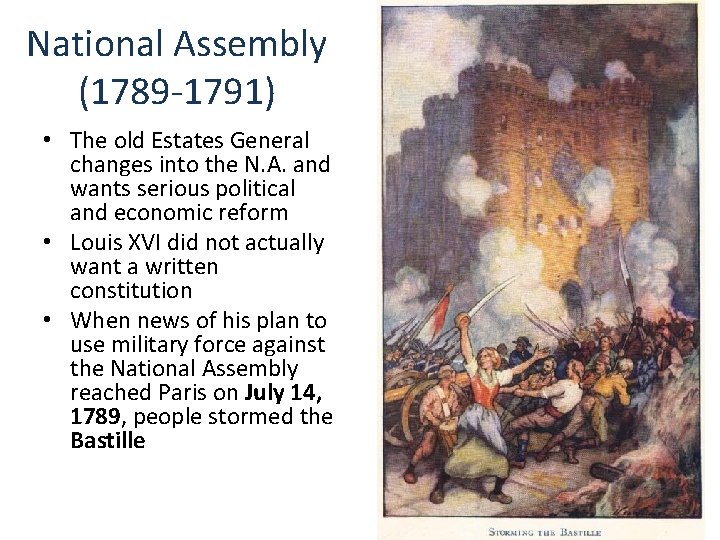 National Assembly (1789 -1791) • The old Estates General changes into the N. A.