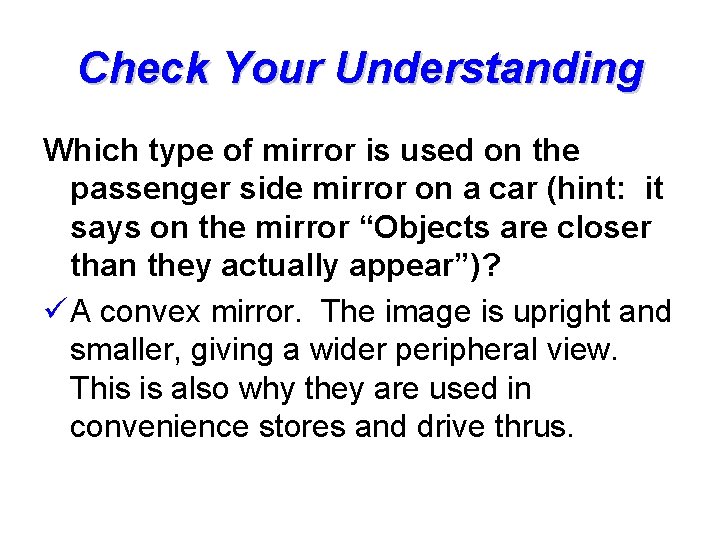 Check Your Understanding Which type of mirror is used on the passenger side mirror Check Your Understanding Which type of mirror is used on the passenger side mirror