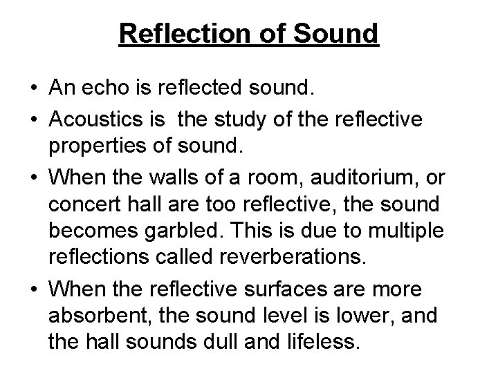 Reflection of Sound • An echo is reflected sound. • Acoustics is the study