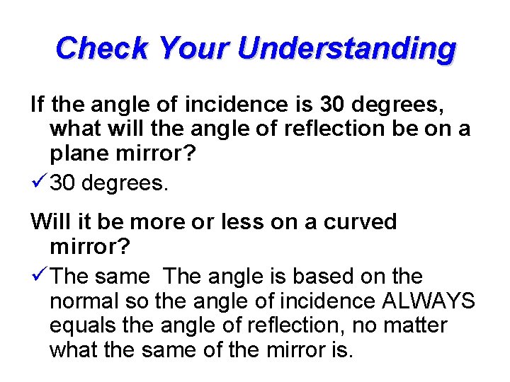 Check Your Understanding If the angle of incidence is 30 degrees, what will the Check Your Understanding If the angle of incidence is 30 degrees, what will the