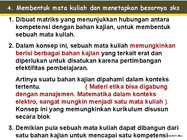 4. Membentuk mata kuliah dan menetapkan besarnya sks 1. Dibuat matriks yang menunjukkan hubungan