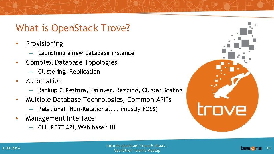 What is Open. Stack Trove? • Provisioning – Launching a new database instance •