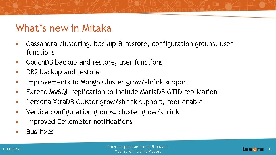What’s new in Mitaka • • • 3/30/2016 Cassandra clustering, backup & restore, configuration