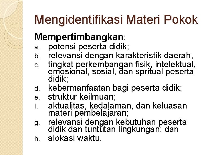 Mengidentifikasi Materi Pokok Mempertimbangkan: a. b. c. d. e. f. g. h. potensi peserta