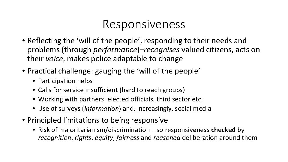 Responsiveness • Reflecting the ‘will of the people’, responding to their needs and problems