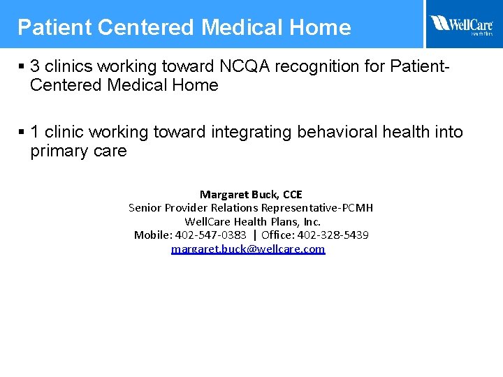 Patient Centered Medical Home § 3 clinics working toward NCQA recognition for Patient. Centered