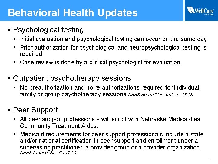 Behavioral Health Updates § Psychological testing § Initial evaluation and psychological testing can occur