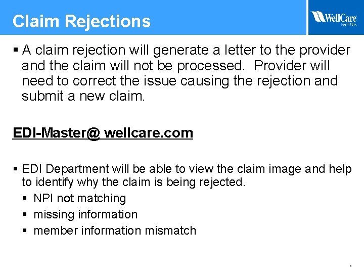 Claim Rejections § A claim rejection will generate a letter to the provider and