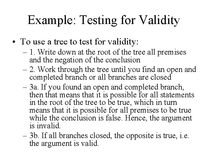 Example: Testing for Validity • To use a tree to test for validity: –