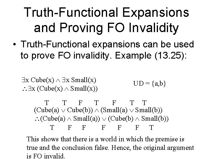 Truth-Functional Expansions and Proving FO Invalidity • Truth-Functional expansions can be used to prove