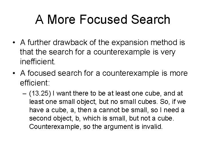 A More Focused Search • A further drawback of the expansion method is that